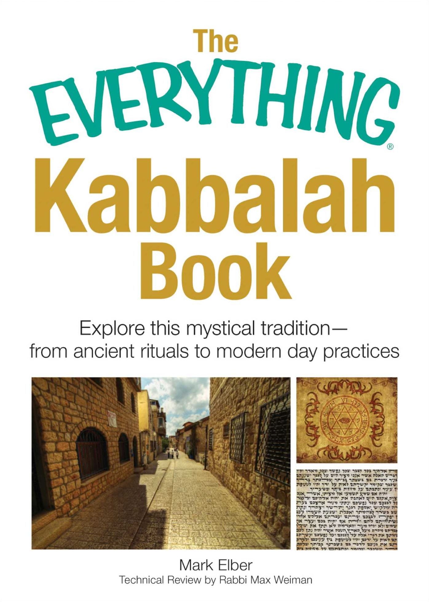 The Everything Kabbalah Book: Explore This Mystical Tradition - From Ancient Rituals to Modern Day Practices