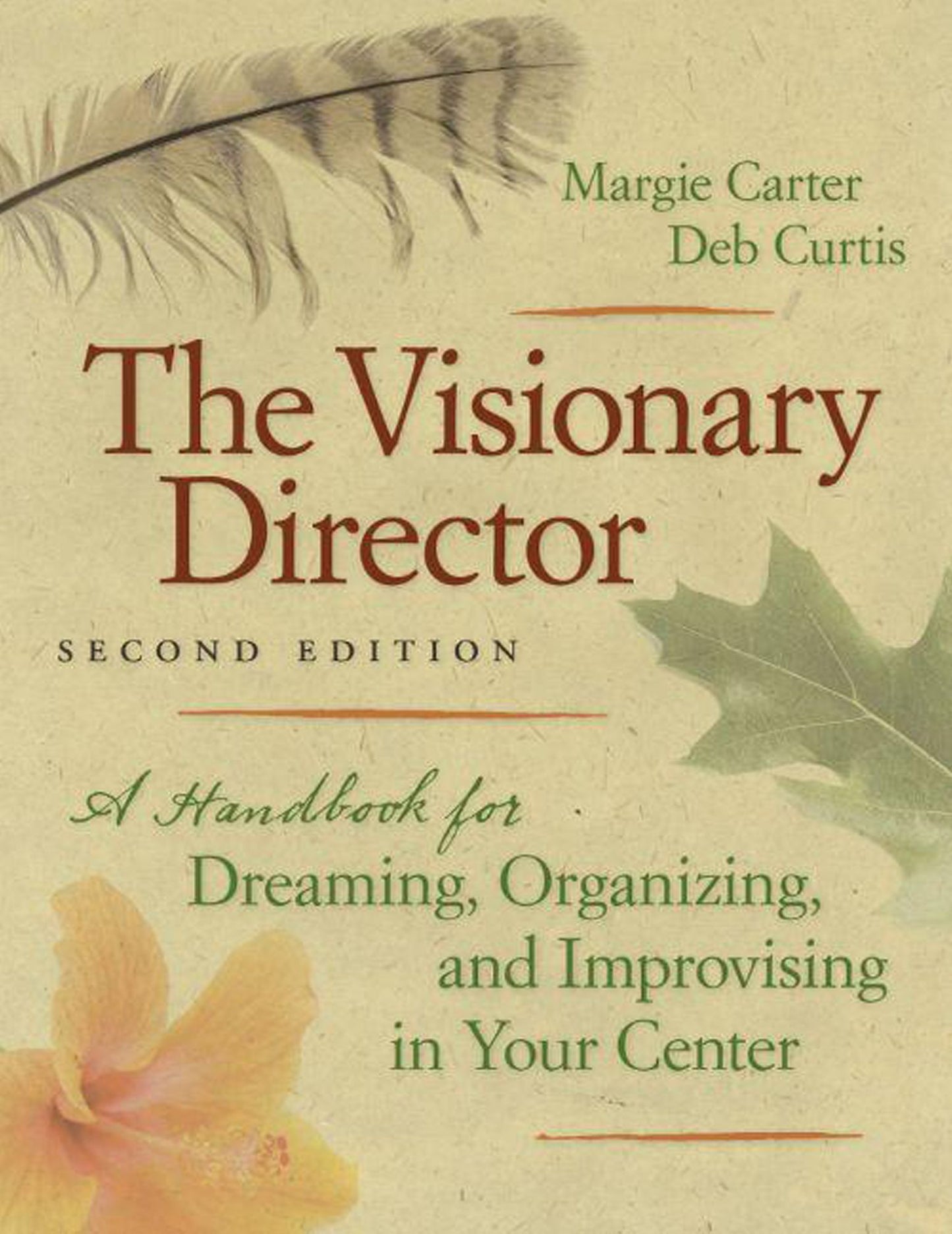 The Visionary Director: A Handbook for Dreaming, Organizing, and Improvising in Your Center