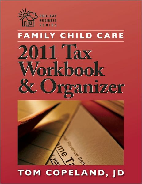Family Child Care 2011 Tax Workbook and Organizer