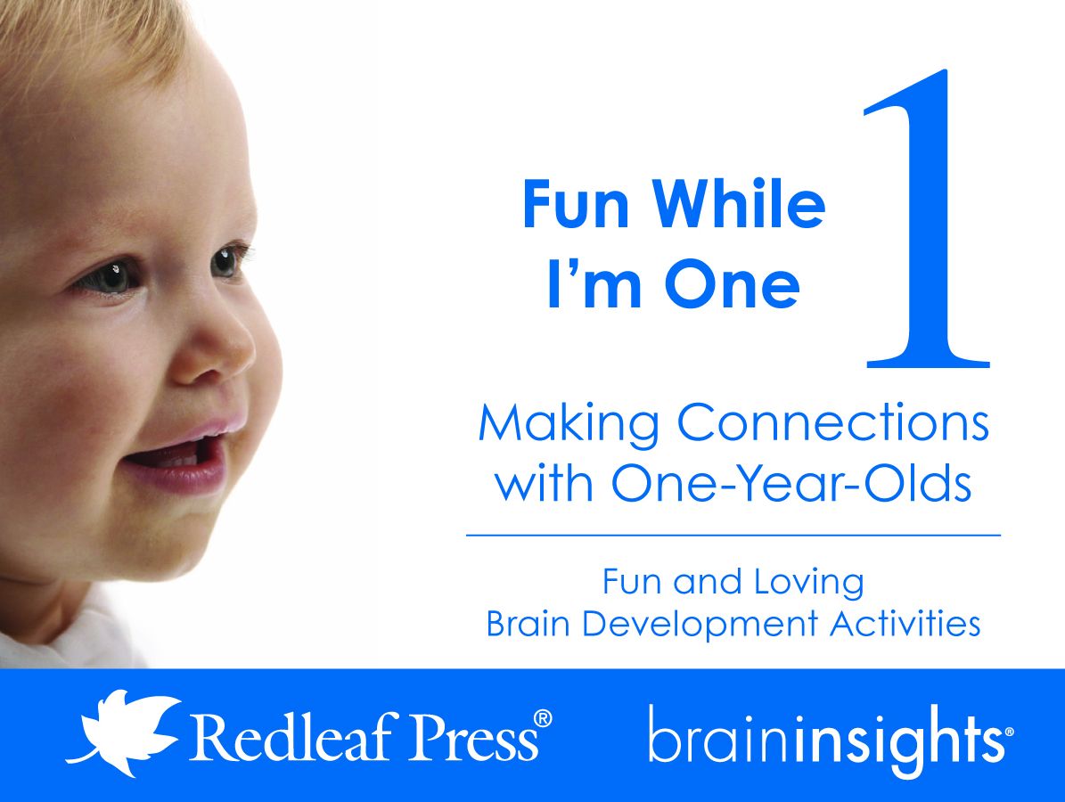 Fun While I'm One: Making Connections with One-Year-Olds