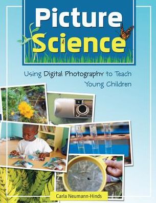Picture Science: Using Digital Photography to Teach Young Children