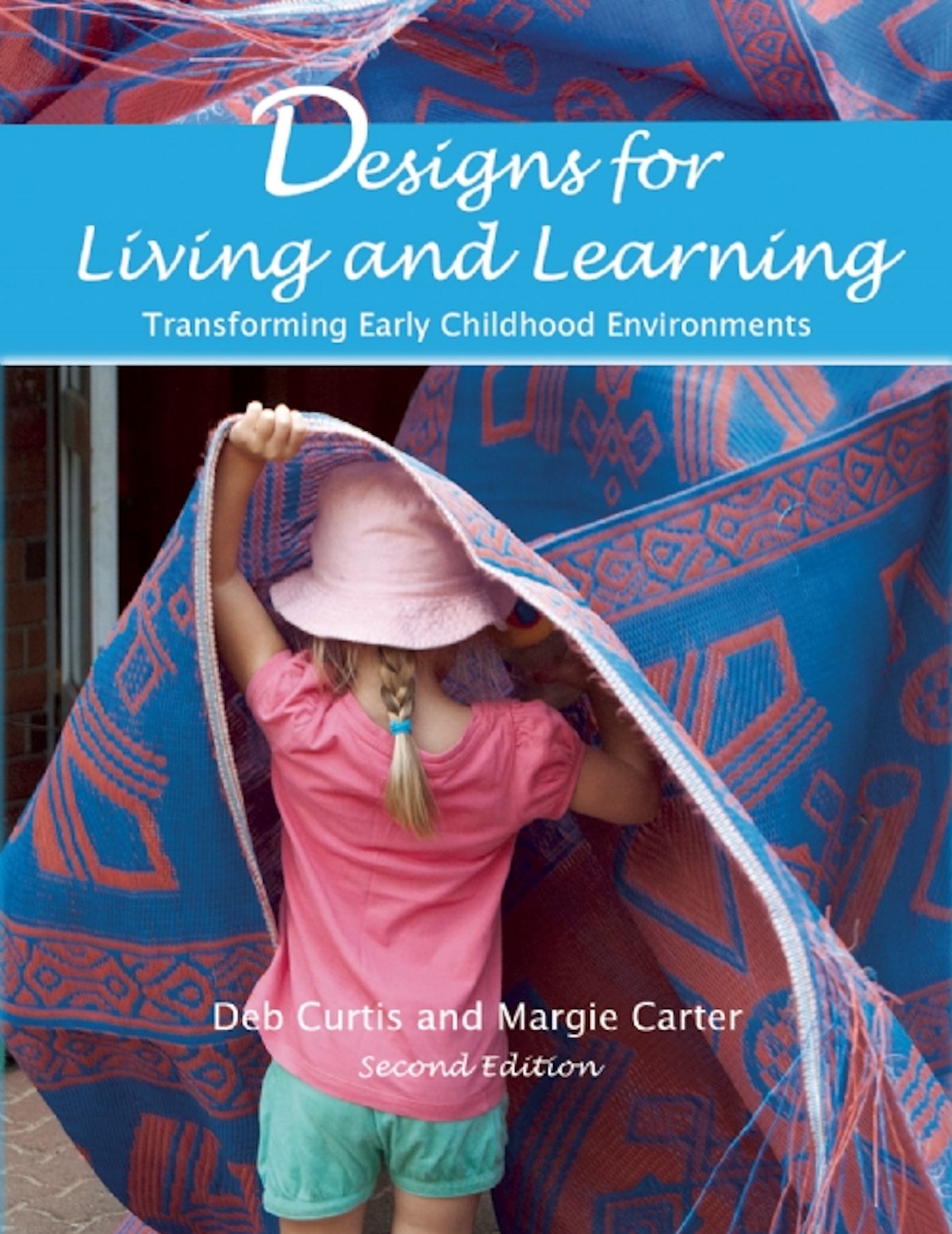 Designs for Living and Learning, Second Edition: Transforming Early Childhood Environments