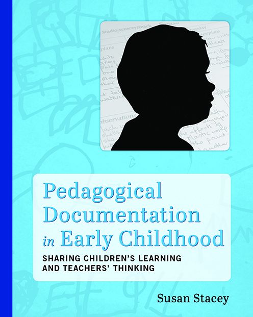 Pedagogical Documentation in Early Childhood: Sharing Children's Learning and Teachers' Thinking