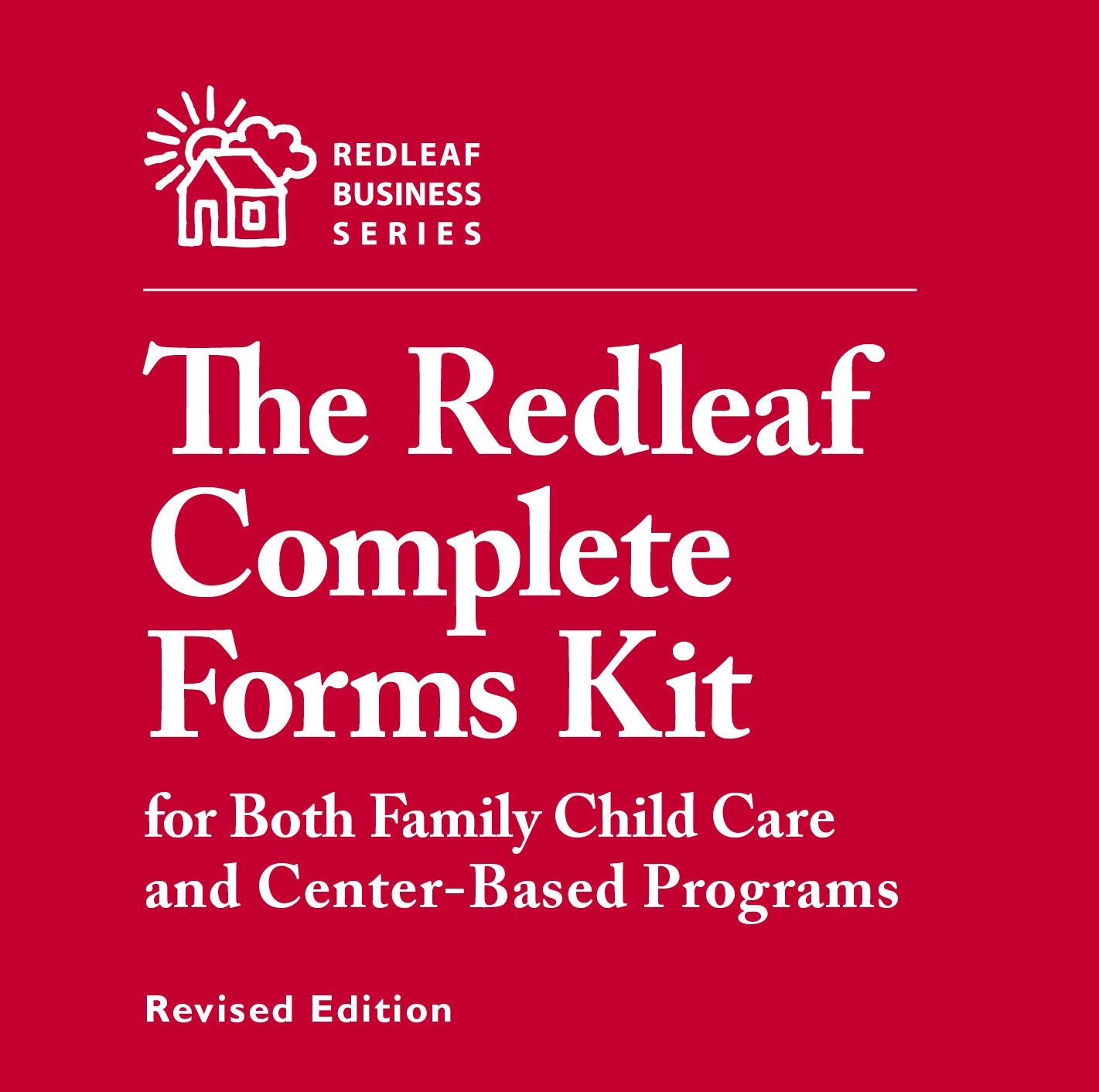 Redleaf Complete Forms Kit for Both Family Child Care and Early Childhood Programs, Revised Edition
