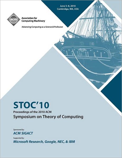 Stoc'10: Symposium on Theory of Computing Conference