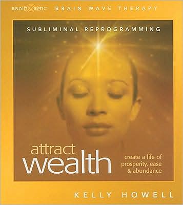 Attract Wealth: Create a Life of Prosperity, Ease & Abundance
