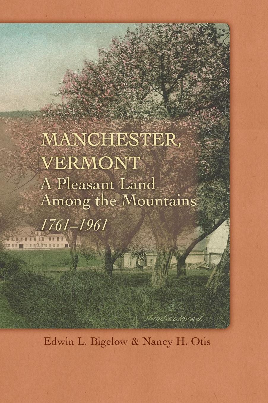 Manchester, Vermont: A Pleasant Land among the Mountains, 1761-1961