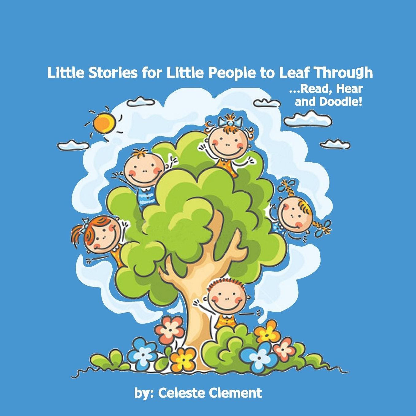 Little Stories for Little People to Leaf Through ... Read, Hear and Doodle