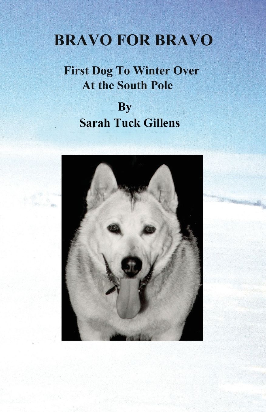 Bravo for Bravo First Dog to Winter Over at the South Pole