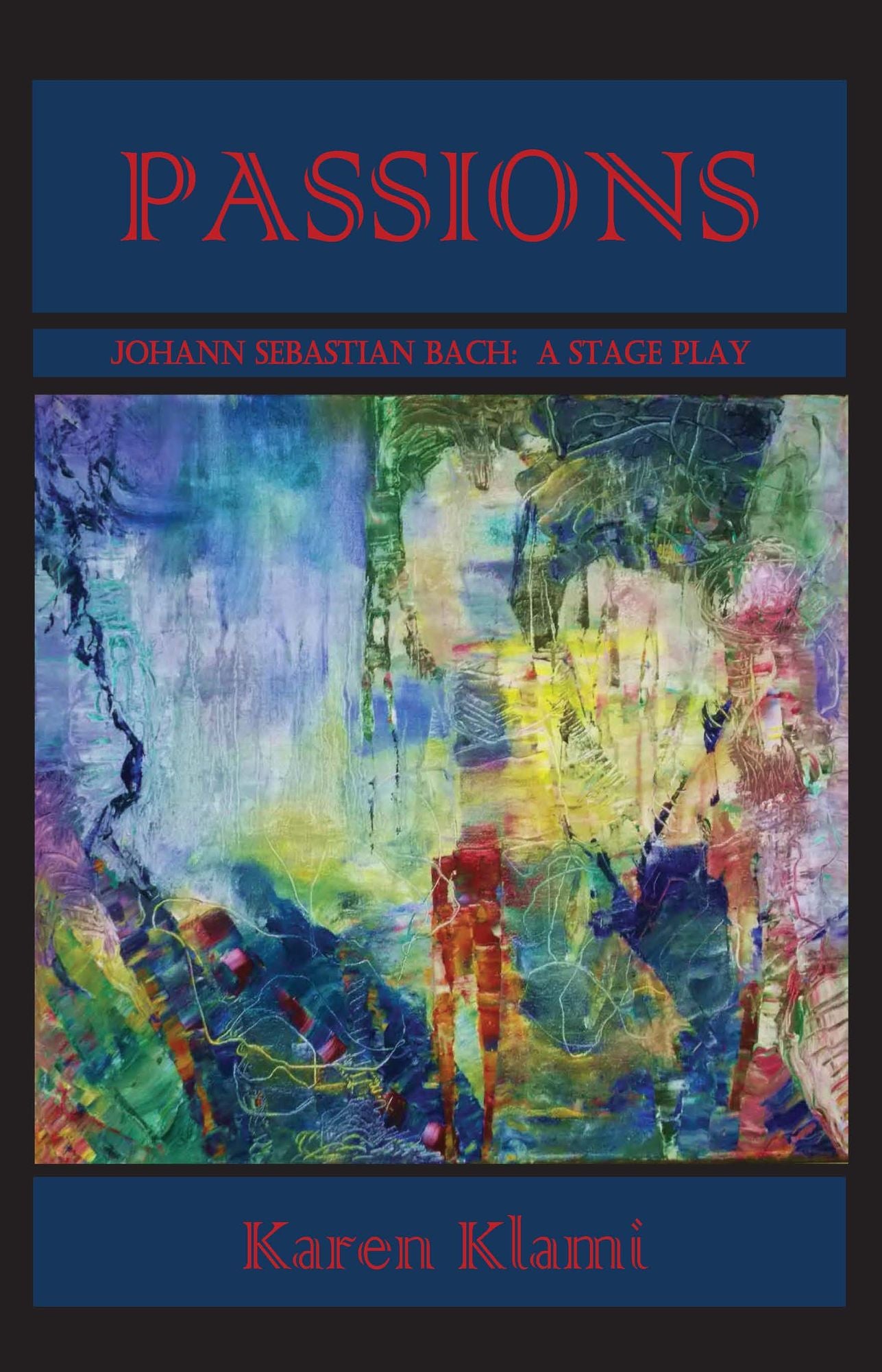Passions: Johann Sebastian Bach: A Stage Play