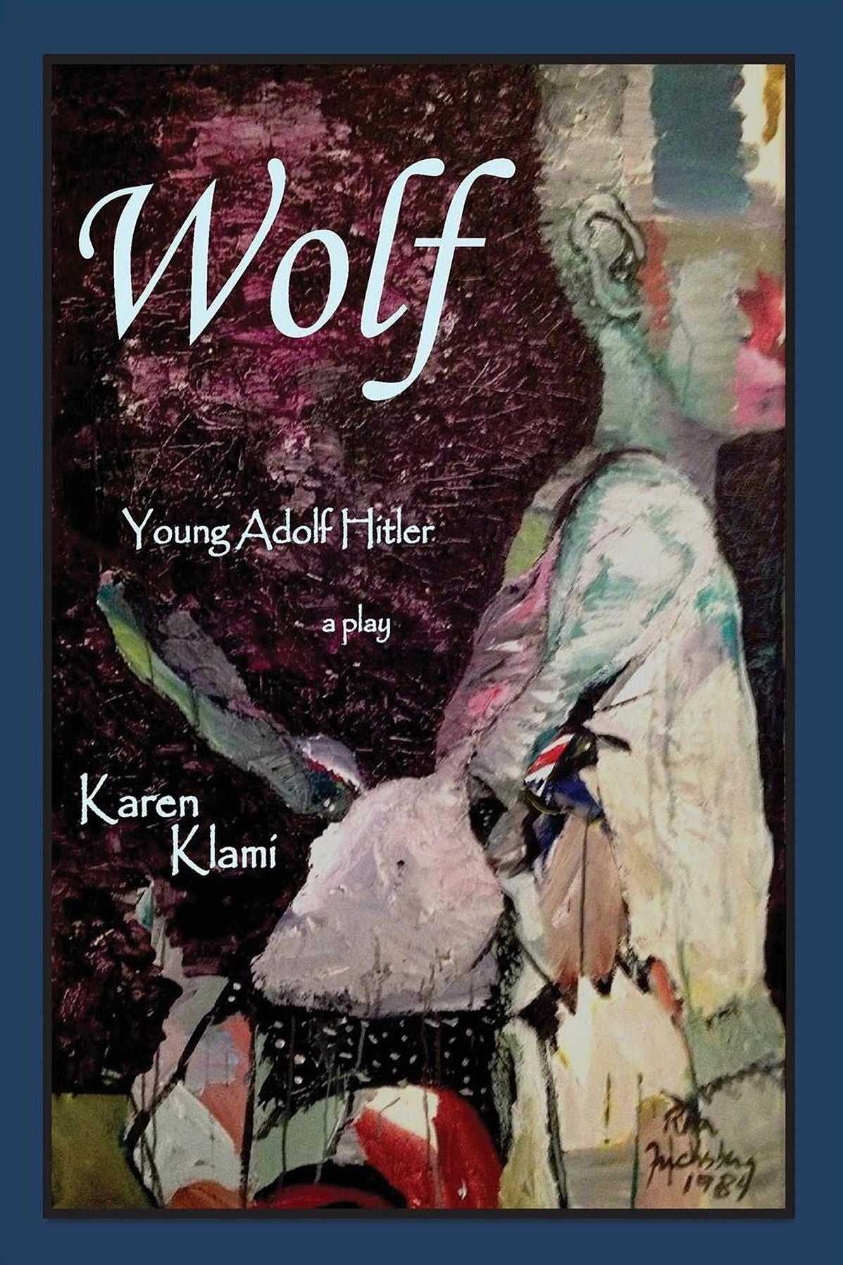 Wolf - Young Adolf Hitler: A Play