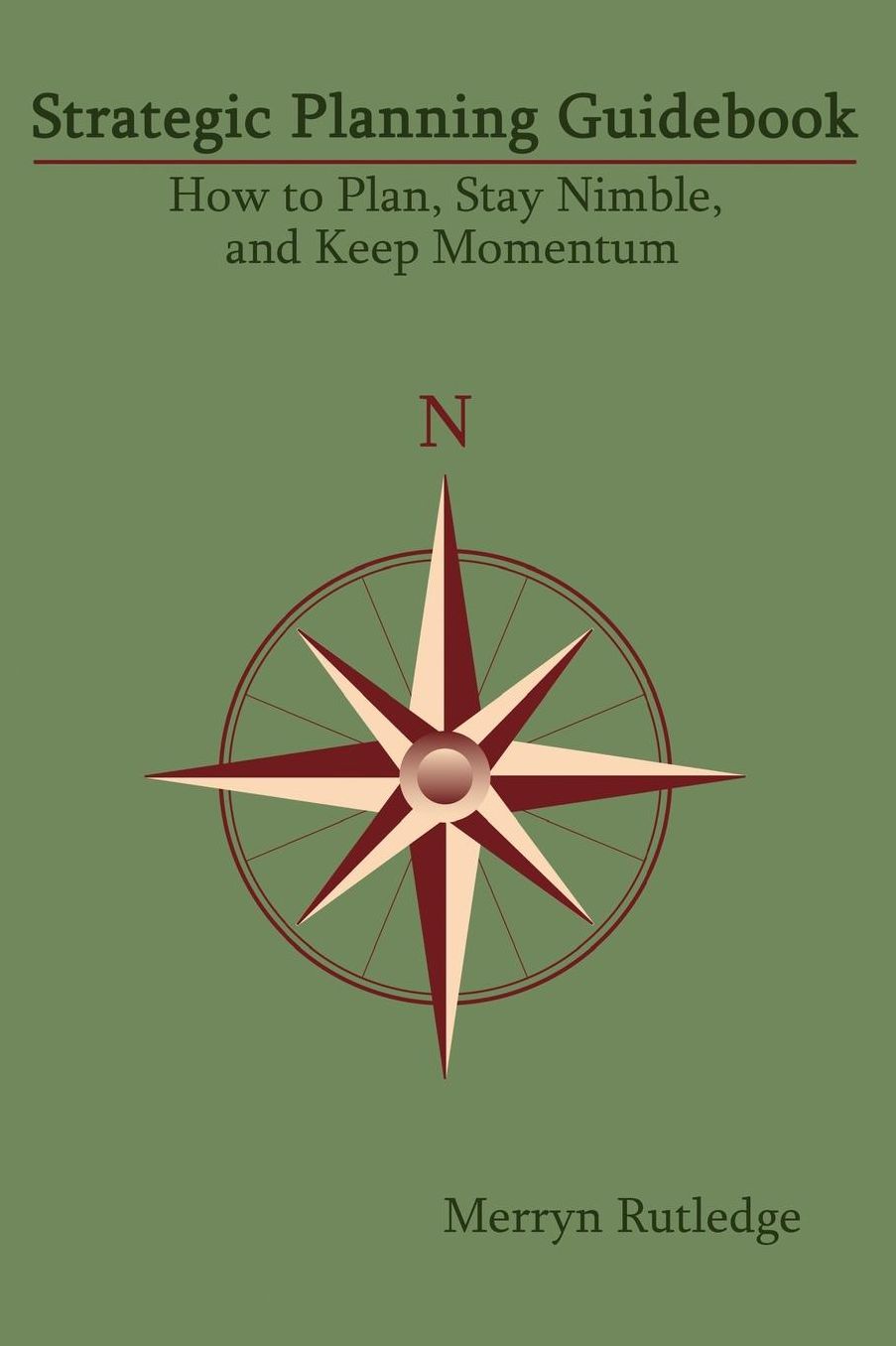 Strategic Planning Guidebook: How to Plan, Stay Nimble, and Keep Momentum