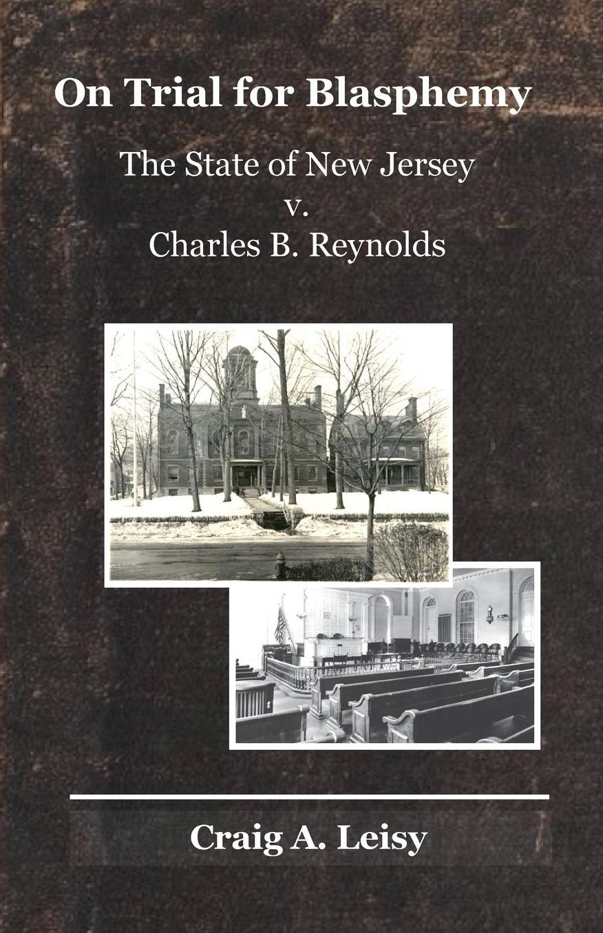 On Trial for Blasphemy The State of New Jersey v. Charles B. Reynolds