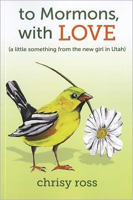 To Mormons, with Love: A Little Something from the New Girl in Utah