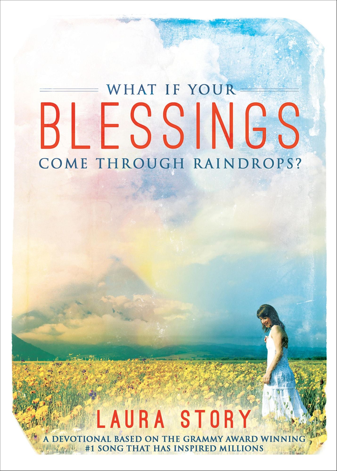 What If Your Blessings Come Through Raindrops: A 30 Day Devotional