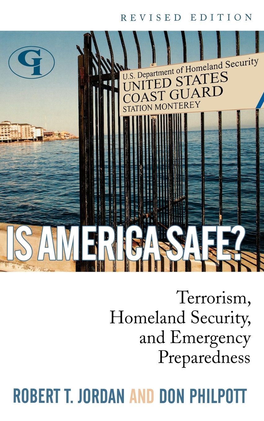 Is America Safe?: Terrorism, Homeland Security, and Emergency Preparedness