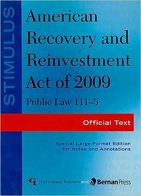 Stimulus: American Recovery and Reinvestment Act of 2009: PL 111-5: Official Text