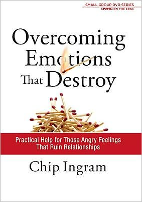 Overcoming Emotions That Destroy Study Guide: Practical Help for Those Angry Feelings That Ruin Relationships