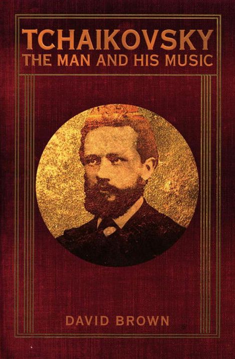 Tchaikovsky: The Man and His Music