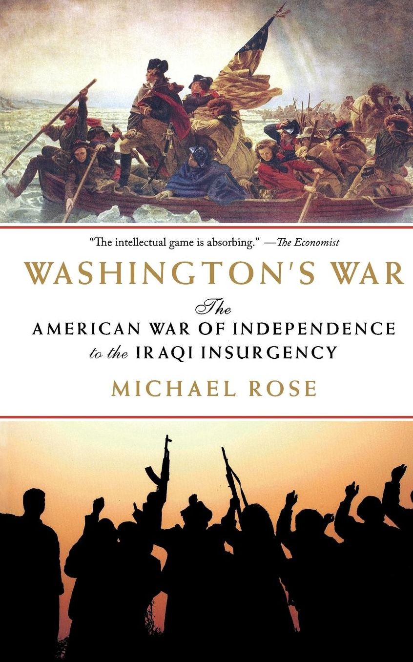 Washington's War: Insurgency Warfare from the American Revolution to Iraq
