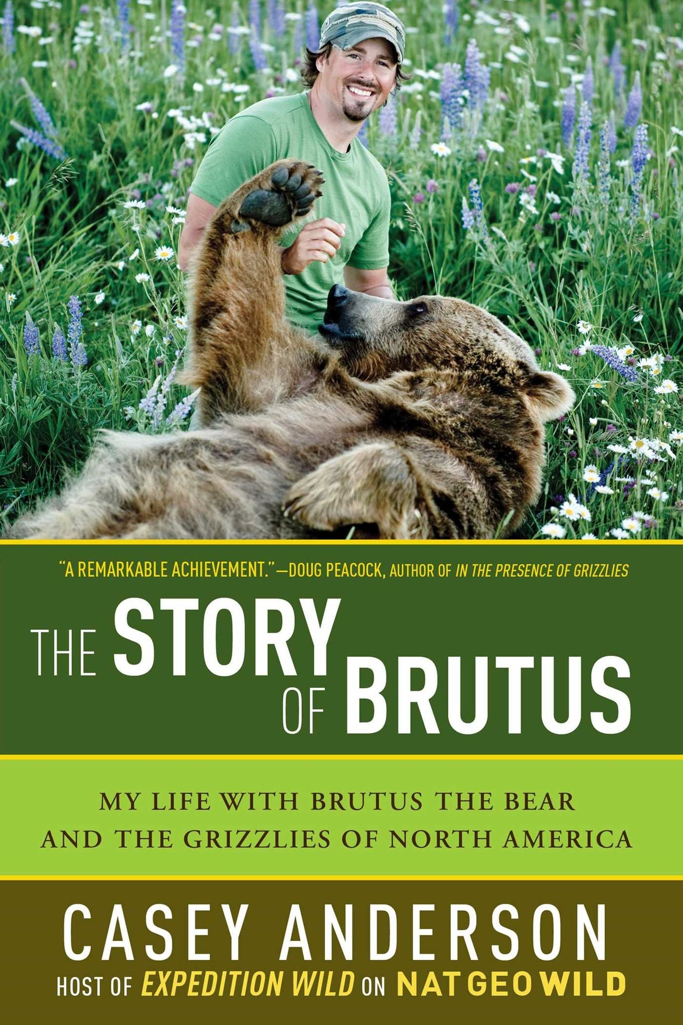 The Story of Brutus: My Life with Brutus the Bear and the Grizzlies of North America