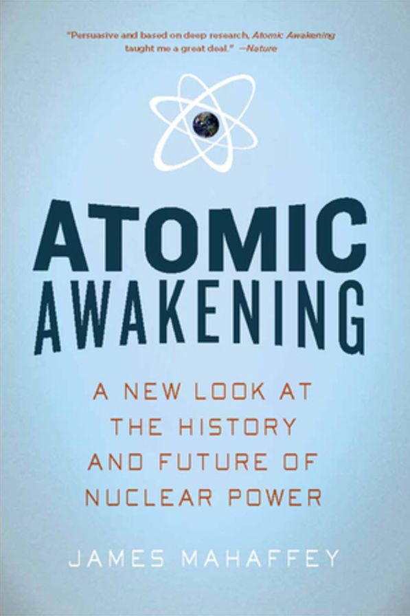 Atomic Awakening: A New Look at the History and Future of Nuclear Power