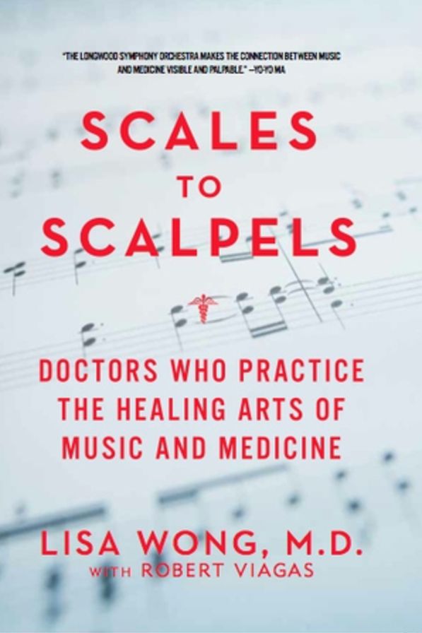Scales to Scalpels: Doctors Who Practice the Healing Arts of Music and Medicine