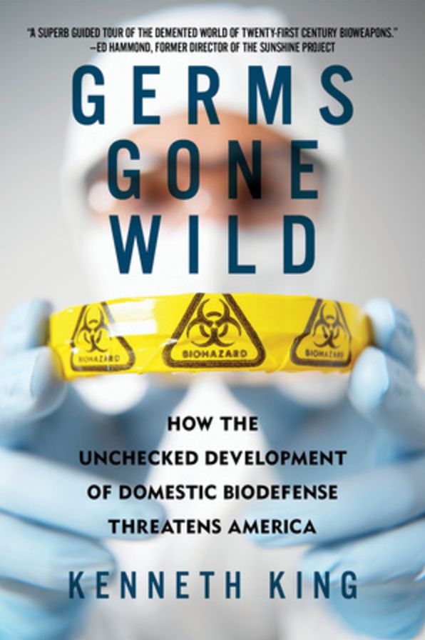 Germs Gone Wild: How the Unchecked Development of Domestic Bio-Defense Threatens America