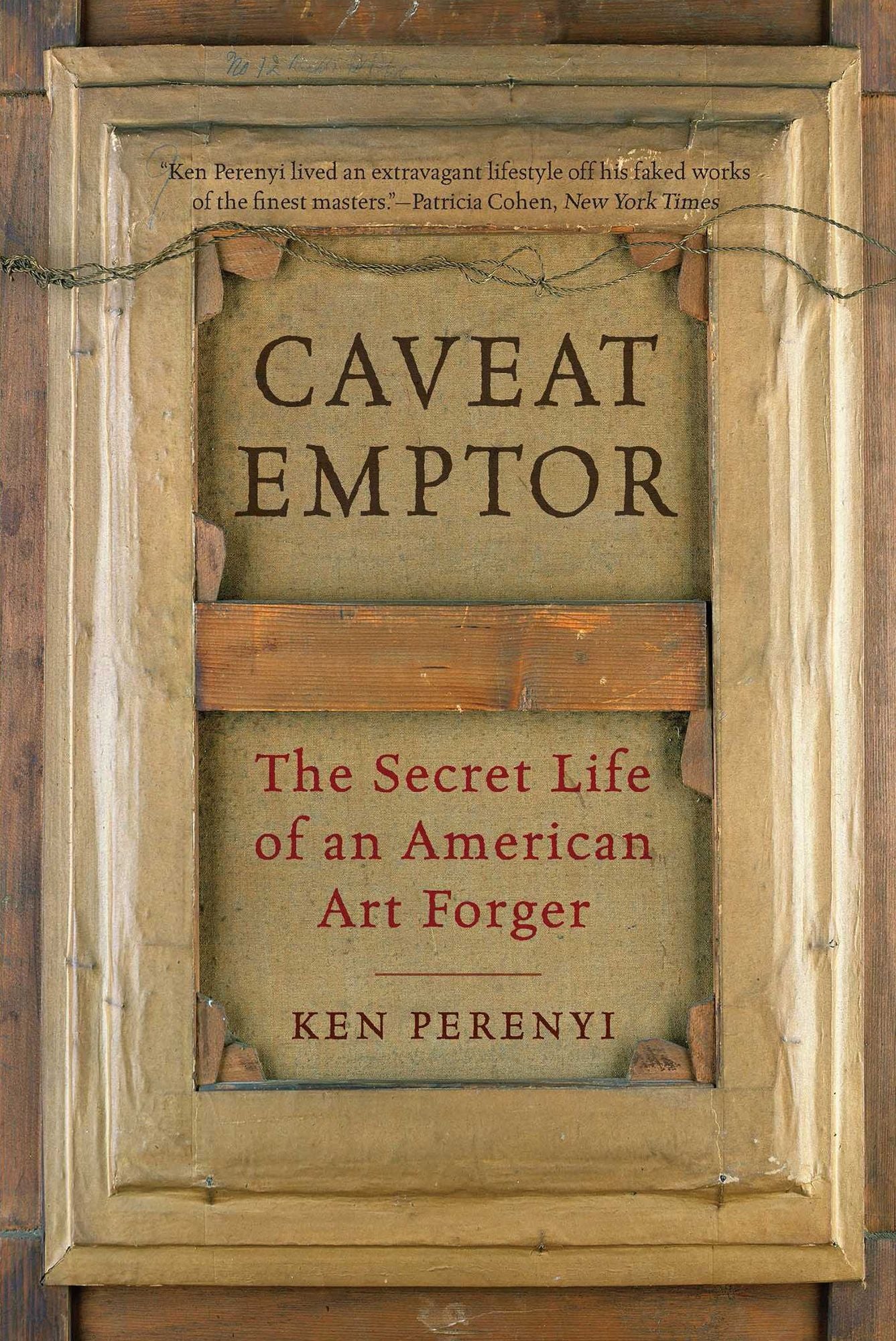 Caveat Emptor: The Secret Life of an American Art Forger