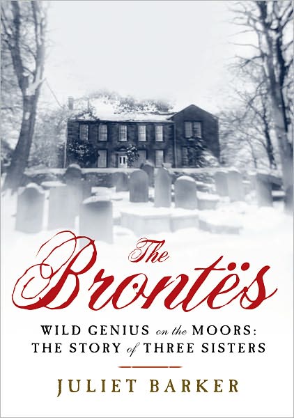The Brontës: Wild Genius on the Moors: The Story of Three Sisters