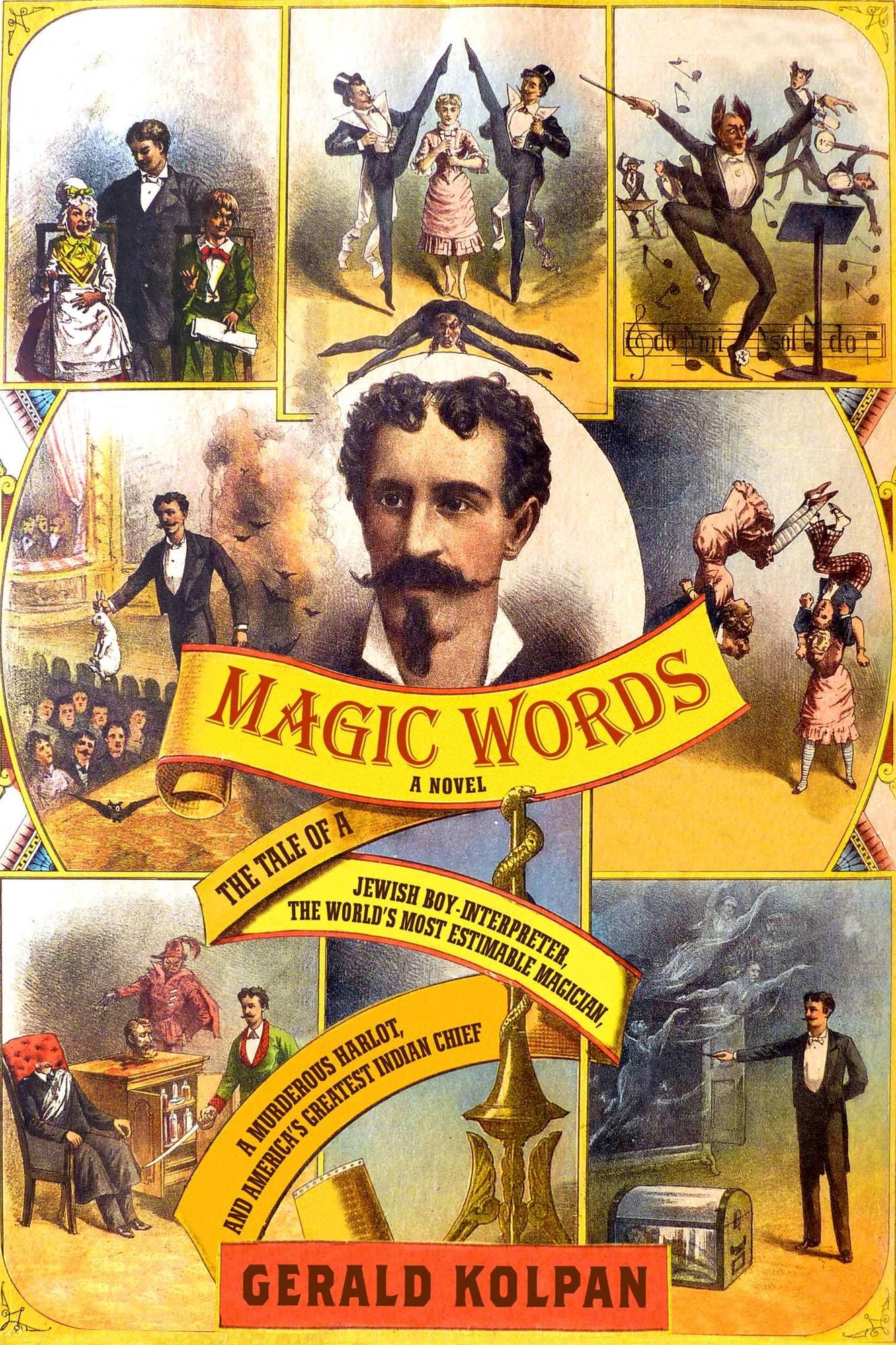 Magic Words: The Tale of a Jewish Boy-Interpreter, the World's Most Estimable Magician, a Murderous Harlot, and America's Greatest Indian Chief