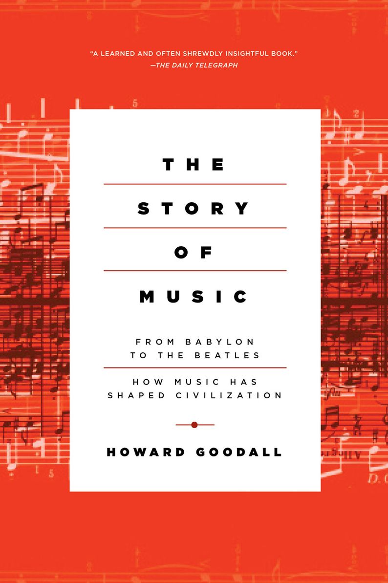 The Story of Music: From Babylon to the Beatles: How Music Has Shaped Civilization