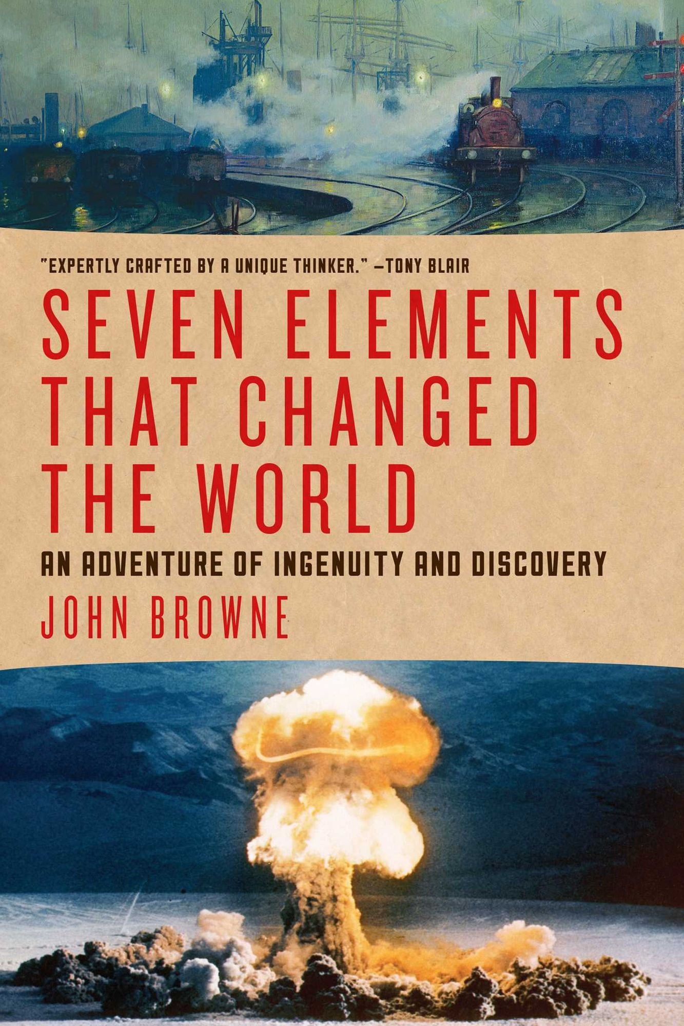 Seven Elements that Changed the World: An Adventure of Ingenuity and Discovery
