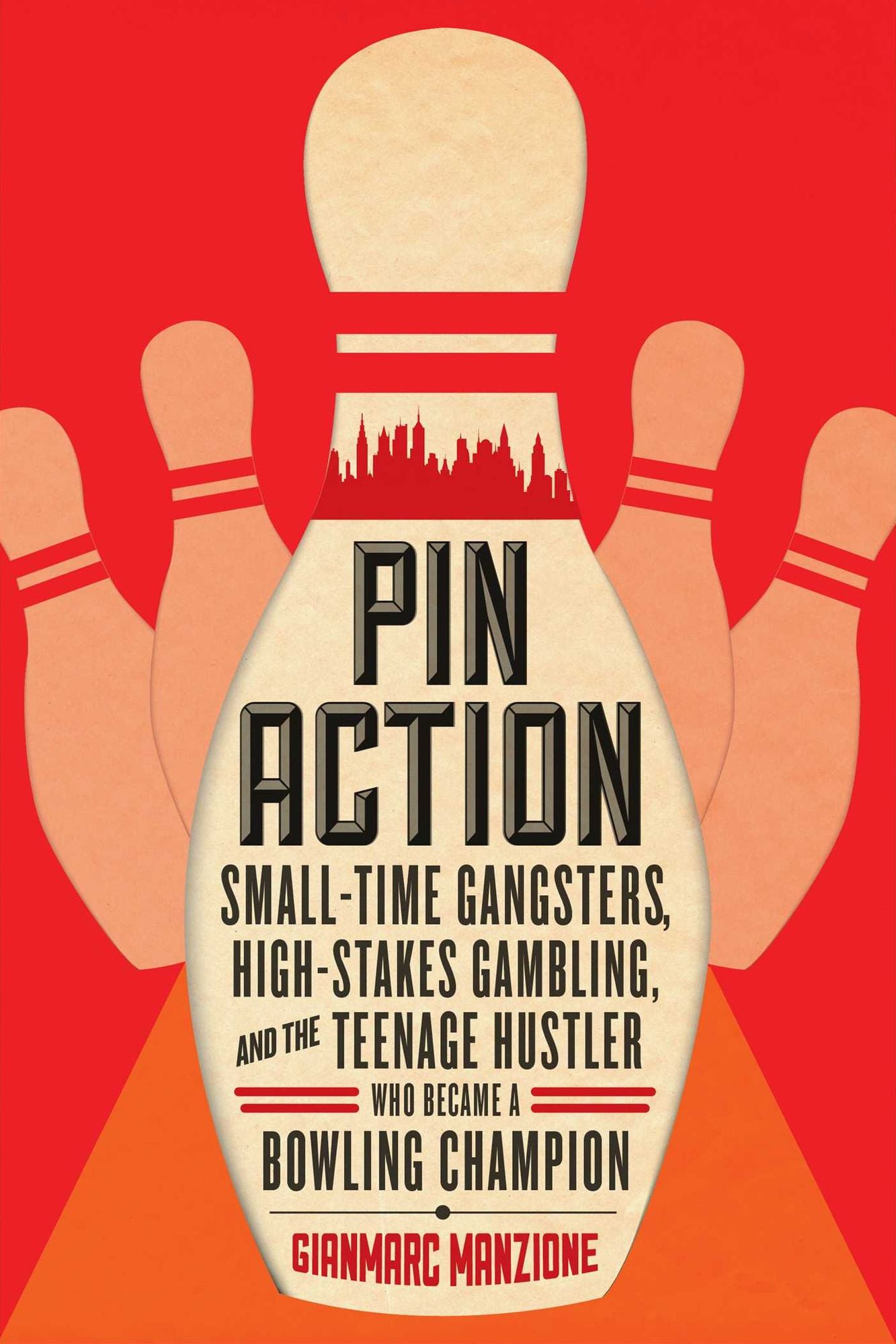 Pin Action: Small-Time Gangsters, High-Stakes Gambling, and the Teenage Hustler Who Became a Bowling Champion