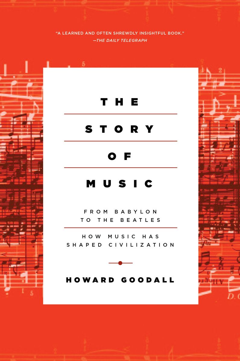 The Story of Music: From Babylon to the Beatles: How Music Has Shaped Civilization