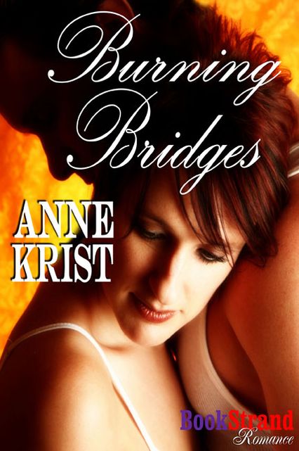 Burning Bridges (BookStrand Publishing Romance)