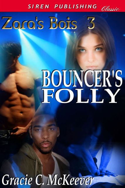 Bouncer's Folly [Zara's Bois 3] (Siren Publishing Classic Manlove)
