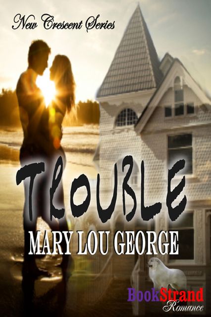 Trouble [New Crescent 1] (BookStrand Publishing Romance)