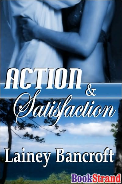 Action and Satisfaction (BookStrand Publishing Romance)