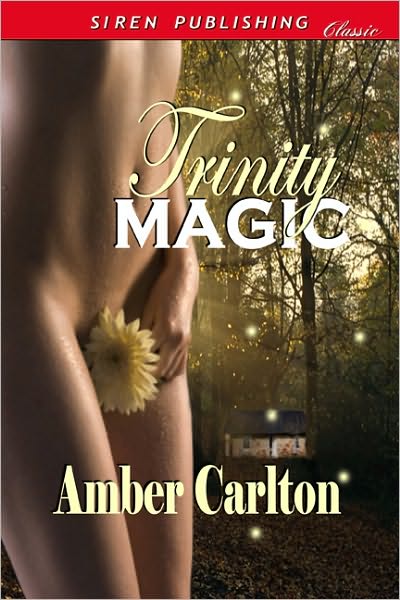 Trinity Magic (Siren Publishing Classic)