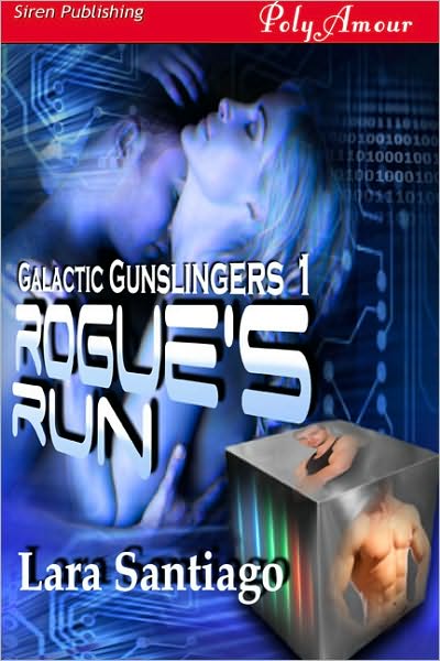 Rogue's Run [Galactic Gunslingers] (Siren Publishing PolyAmour)