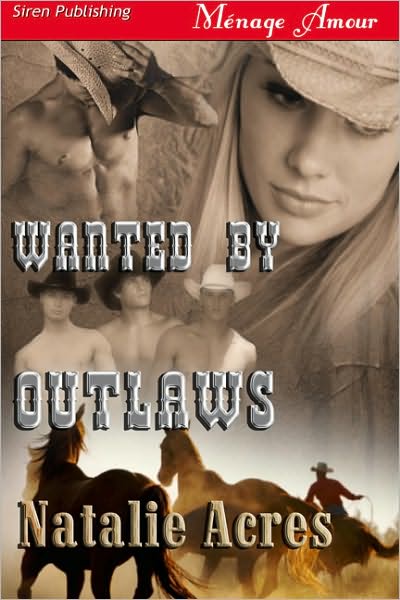 Wanted By Outlaws (Siren Publishing Menage Amour)