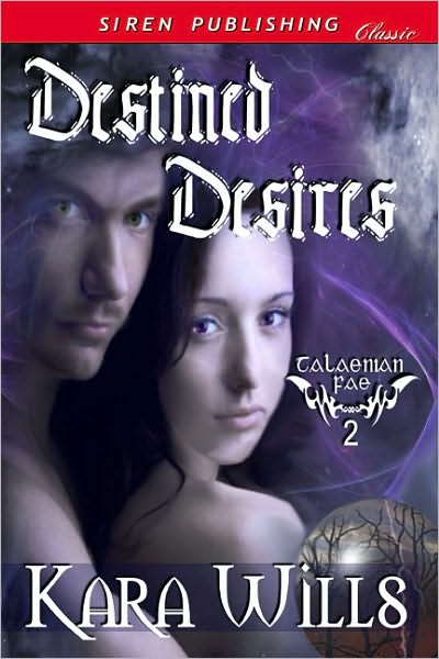 Destined Desires [Talaenian Fae 2] (Siren Publishing Classic)