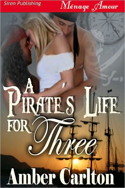 A Pirate's Life for Three (Siren Publishing Menage Amour)
