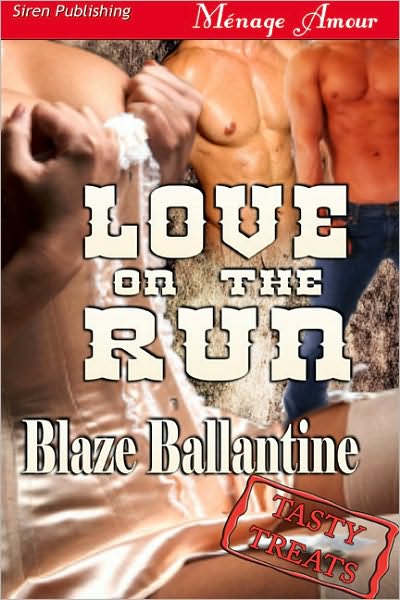 Love on the Run [Tasty Treats 9] (Siren Publishing)