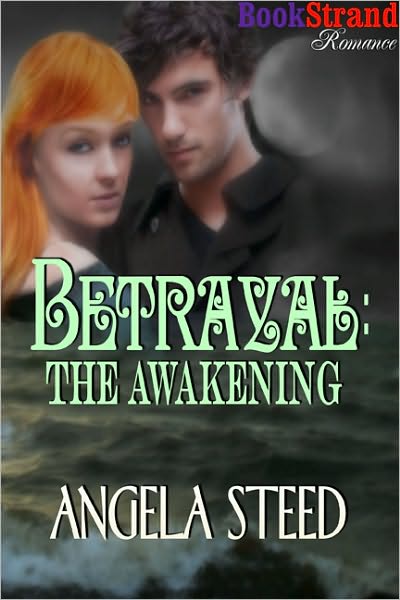 Betrayal: The Awakening (BookStrand Publishing Romance)