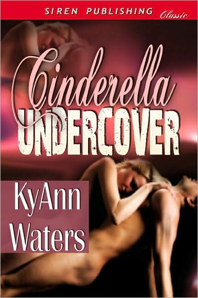 Cinderella Undercover (Siren Publishing Classic)