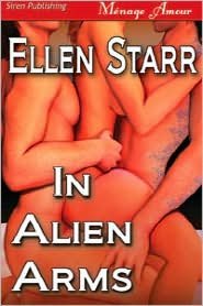 In Alien Arms (Siren Publishing Ménage Amour)