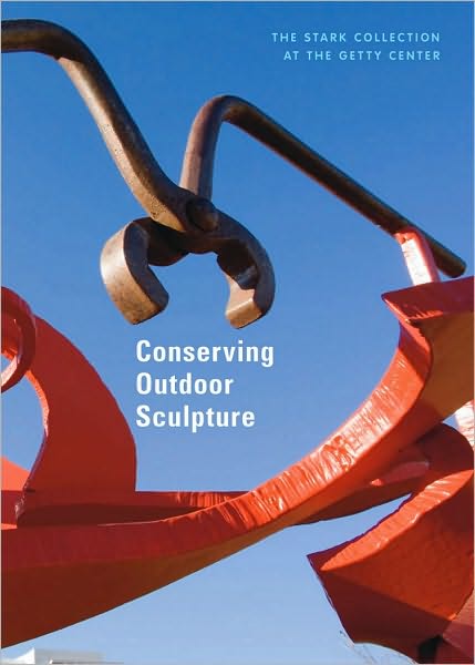 Conserving Outdoor Sculpture: The Stark Collection at the Getty Center