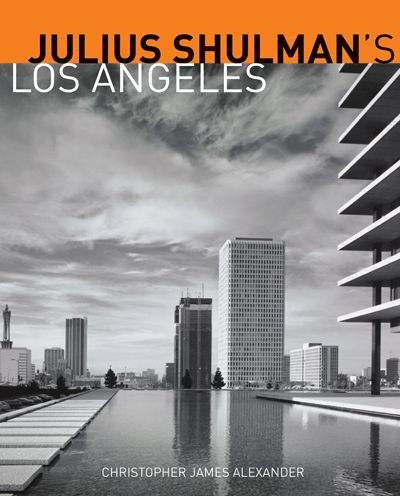 Julius Shulman's Los Angeles